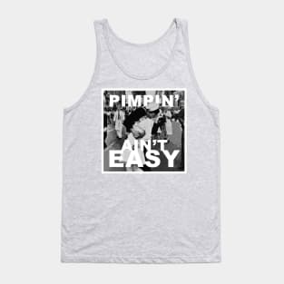 Pimpin' Ain't Easy Tank Top